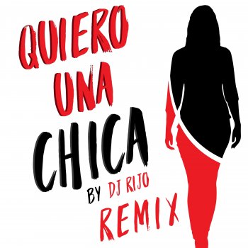 Dj Rijo Quiero Una Chica (Remix)