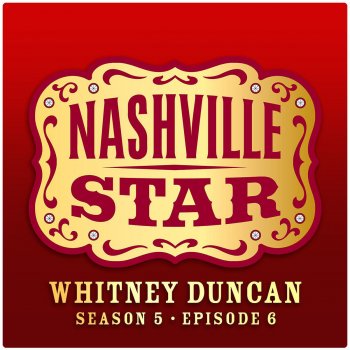 Whitney Duncan When A Man Loves A Woman [Nashville Star Season 5]