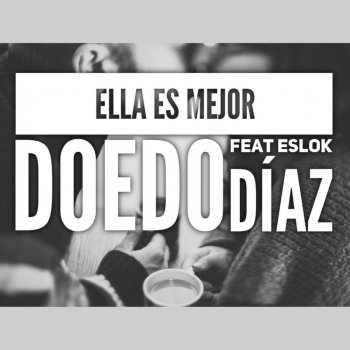 Doedo feat. Eslok Diaz Ella Es Mejor