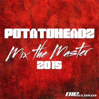 Potatoheadz Mix The Master 2015 - Radio Edit