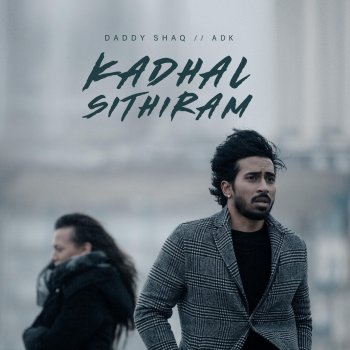 ADK feat. Daddy Shaq Kadhal Sithiram