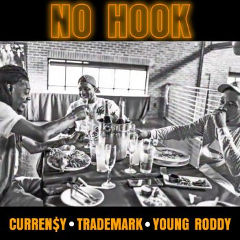 Curren$y feat. Trademark Da Skydiver & Young Roddy No Hook