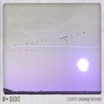 R Plus feat. Dido & Kidnap Cards (Kidnap Remix)