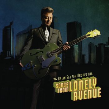 The Brian Setzer Orchestra My Baby Don't Love Me Blues