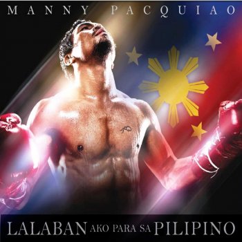 Manny Pacquiao Lalaban Ako Para Sa Pilipino