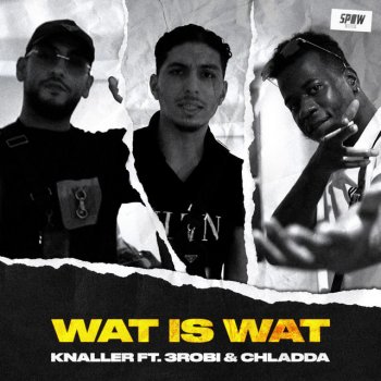 KNALLER feat. 3robi & Chladda Wat Is Wat