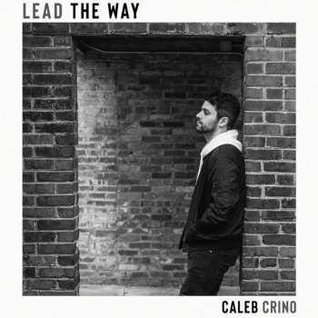 Caleb Crino Lead the Way