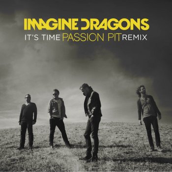 Imagine Dragons It's Time (Passion Pit Remix)