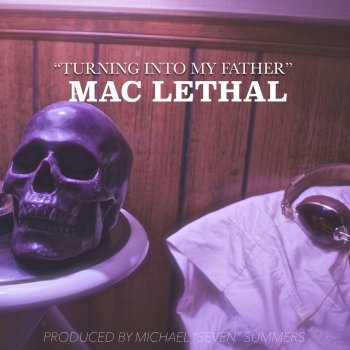 Mac Lethal Turning into My Father