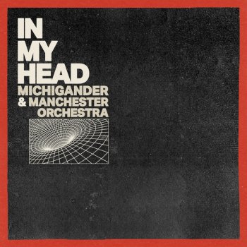 Michigander feat. Manchester Orchestra In My Head