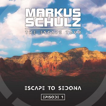 Markus Schulz feat. Christina Novelli Not Afraid to Fall (Escape to Sedona) - Escape Mix