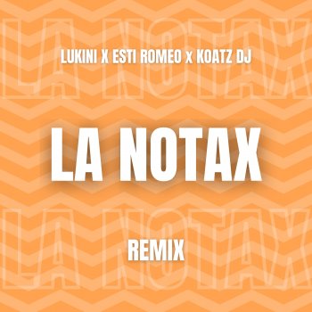 Lukini feat. Esti Romeo & Koatz DJ La Notax (Remix)