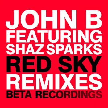 John B feat. Shaz Sparks Red Sky - John B Trance Remix