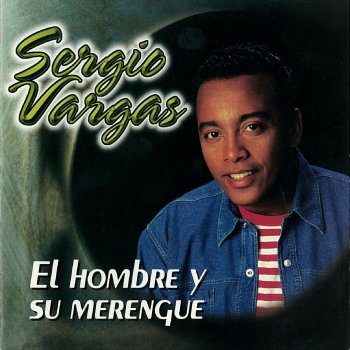 Sergio Vargas Ay Hombre