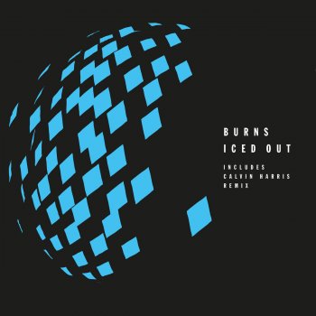 BURNS Iced Out (Calvin Harris Remix)