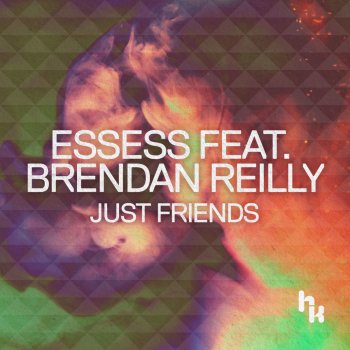 essess feat. Brendan Reilly Just Friends