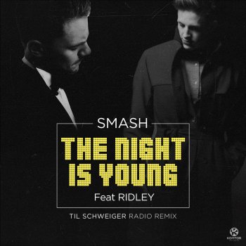 Smash, Ridley & Til Schweiger The Night Is Young - Til Schweiger Radio Remix