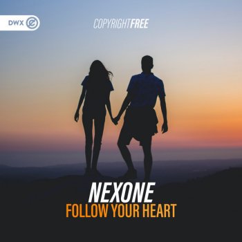 Nexone feat. Dirty Workz Follow Your Heart