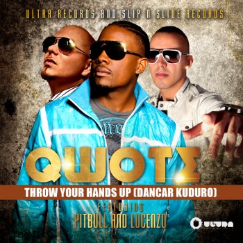 Qwote feat. Pitbull & Lucenzo Throw Your Hands Up (Dancar Kuduro)