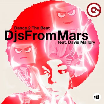 DJs From Mars feat. Davis Mallory Dance 2 the Beat