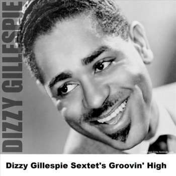 Dizzy Gillespie and His Sextet Blue 'N' Boogie