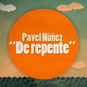 Pavel Nuñez De Repente