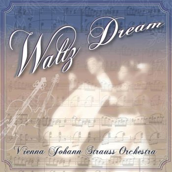 Johann Strauss II feat. Wiener Johann Strauss Orchester 02. Waltz Dream - Wiener Blut (op. 354)