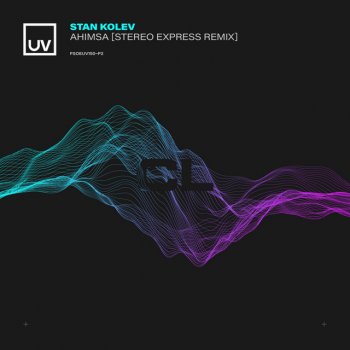 Stan Kolev feat. Stereo Express Ahimsa - Stereo Express Extended Remix