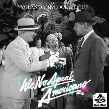 Yolanda Be Cool feat. DCUP We No Speak Americano (JT Radio Edit)