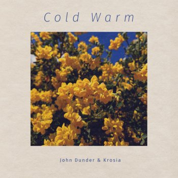 John Dunder feat. Krosia Cold Warm