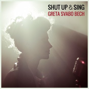 Greta Svabo Bech Shut Up & Sing