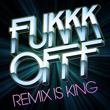 Fukkk Offf Rave Is King - Zodiac Cartel Remix