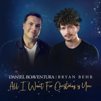 Daniel Boaventura feat. Bryan Behr All I Want For Christmas Is You
