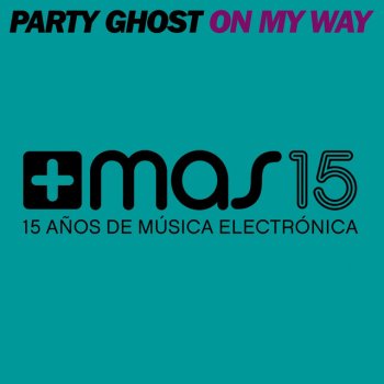 Party Ghost On My Way - Original Mix