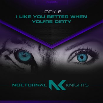 Jody 6 I Like You Better When You're Dirty
