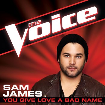 Sam James You Give Love a Bad Name (The Voice Performance)