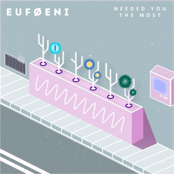 Euføeni Needed You the Most