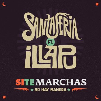 SantaFeria feat. Illapu Si Te Marchas No Hay Manera