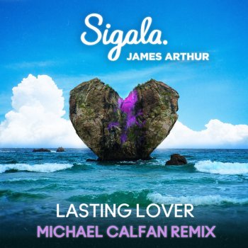 Sigala feat. James Arthur & Michael Calfan Lasting Lover - Michael Calfan Remix