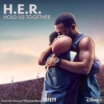 H.E.R. Hold Us Together (From the Disney+ Original Motion Picture "Safety")