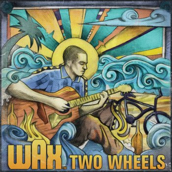 Wax Two Wheels - Edited Version