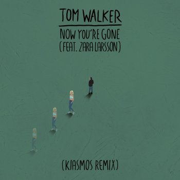 Tom Walker feat. Zara Larsson Now You're Gone (Kiasmos Remix)
