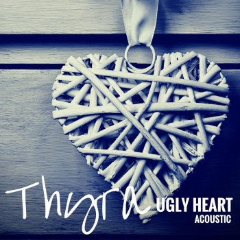 Thyra Ugly Heart