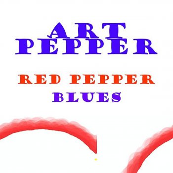 Art Pepper Chilli Pepper