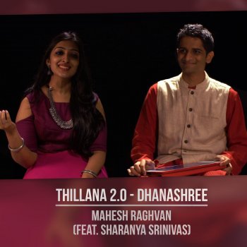 Mahesh Raghvan feat. Sharanya Srinivas Thillana 2.0 - Dhanashree