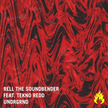 Rell the Soundbender UNDRGRND (feat. Tekno Redd)