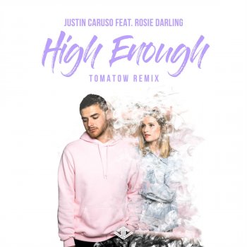 Justin Caruso feat. Rosie Darling & Tomatow High Enough - Tomatow Remix