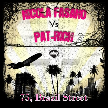 Nicola Fasano feat. Pat Rich 75, Brazil Street - Original Mix