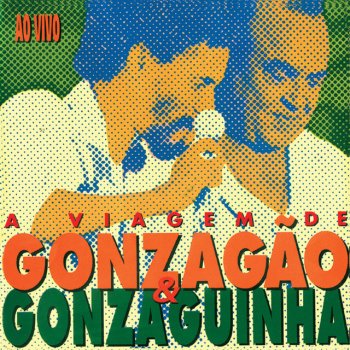 Gonzaguinha feat. Luiz Gonzaga A Vida Do Viajante