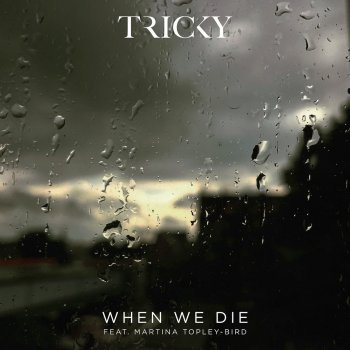 Tricky feat. Martina Topley-Bird When We Die
